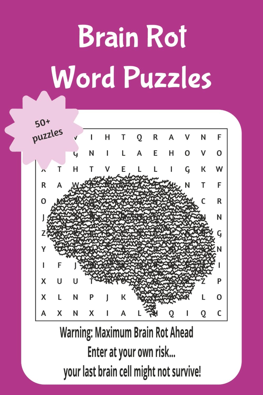 Brain rot word puzzles: Warning: Maximum Brain Rot Ahead Enter at your own risk… your last brain cell might not survive!