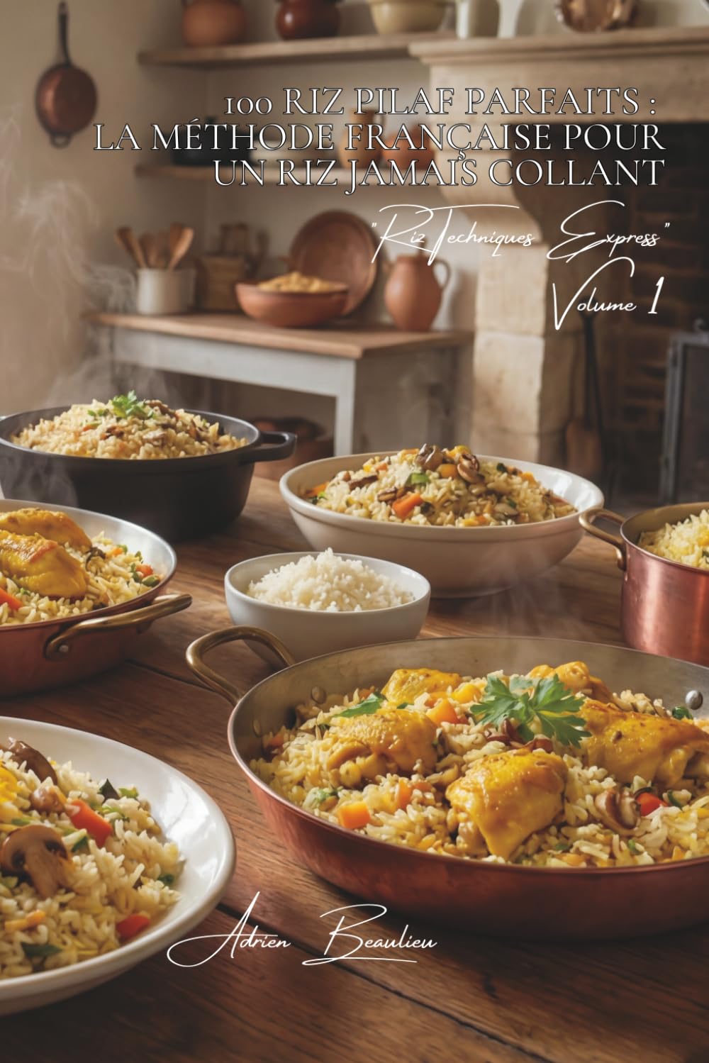 100 riz pilaf parfaits : la méthode française pour un riz jamais collant: Maîtrisez le pilaf comme un chef, même avec du riz premier prix (SÉRIE RIZ ... "Riz Techniques Express" (8 livres))