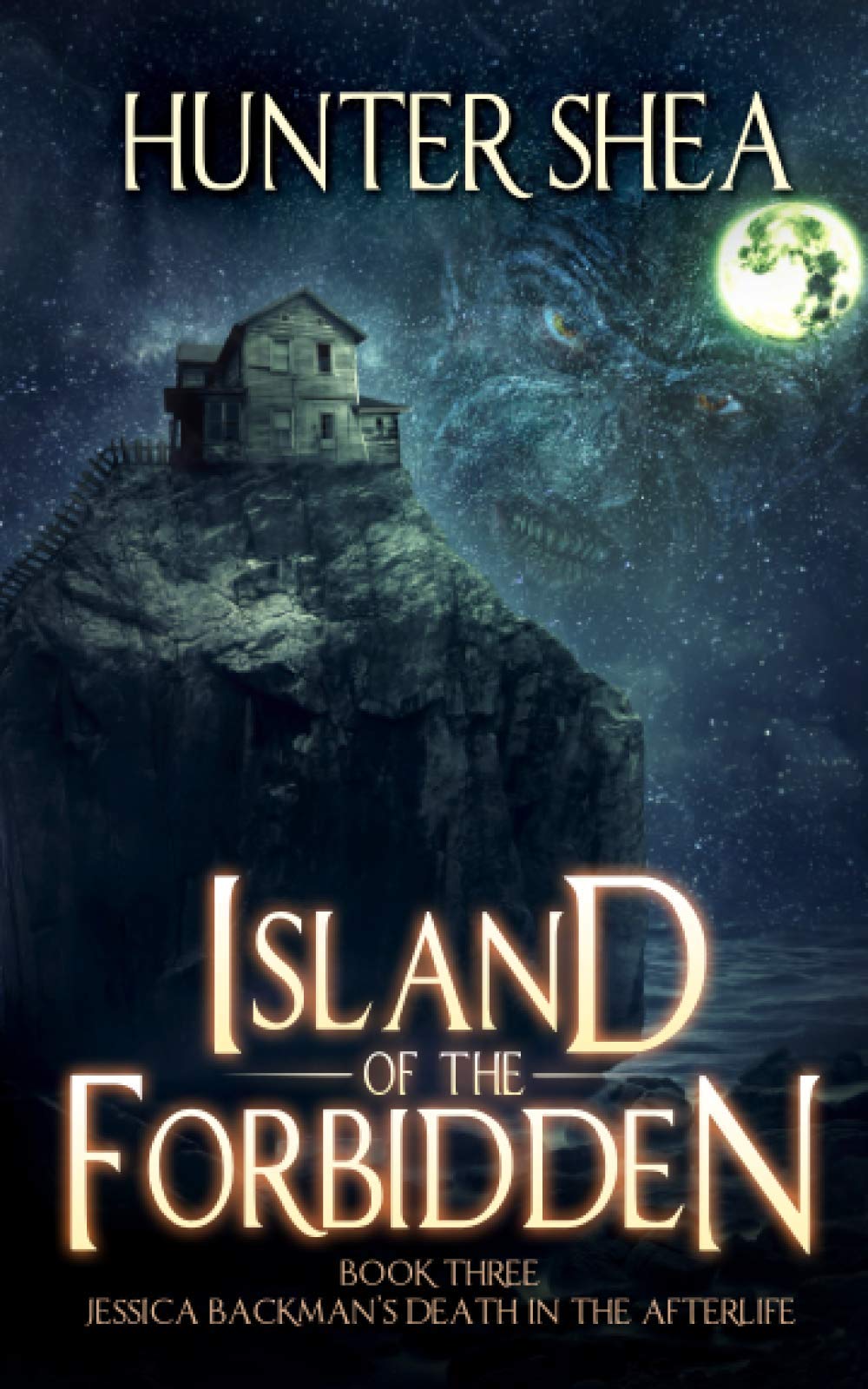 Island of the Forbidden: Book Three : Jessica Backman's Death in the Afterlife