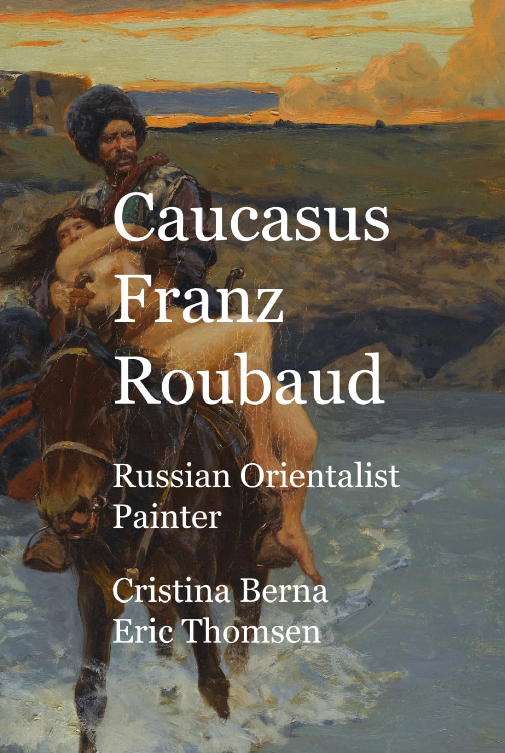 Oeuvre Caucasus Franz Roubaud idée cadeau collectionneur d'art orientaliste russe