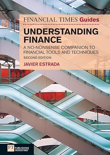FT Guide to Understanding Finance: A no-nonsense companion to financial tools and techniques (2nd Edition) (Financial Times) (The FT Guides)