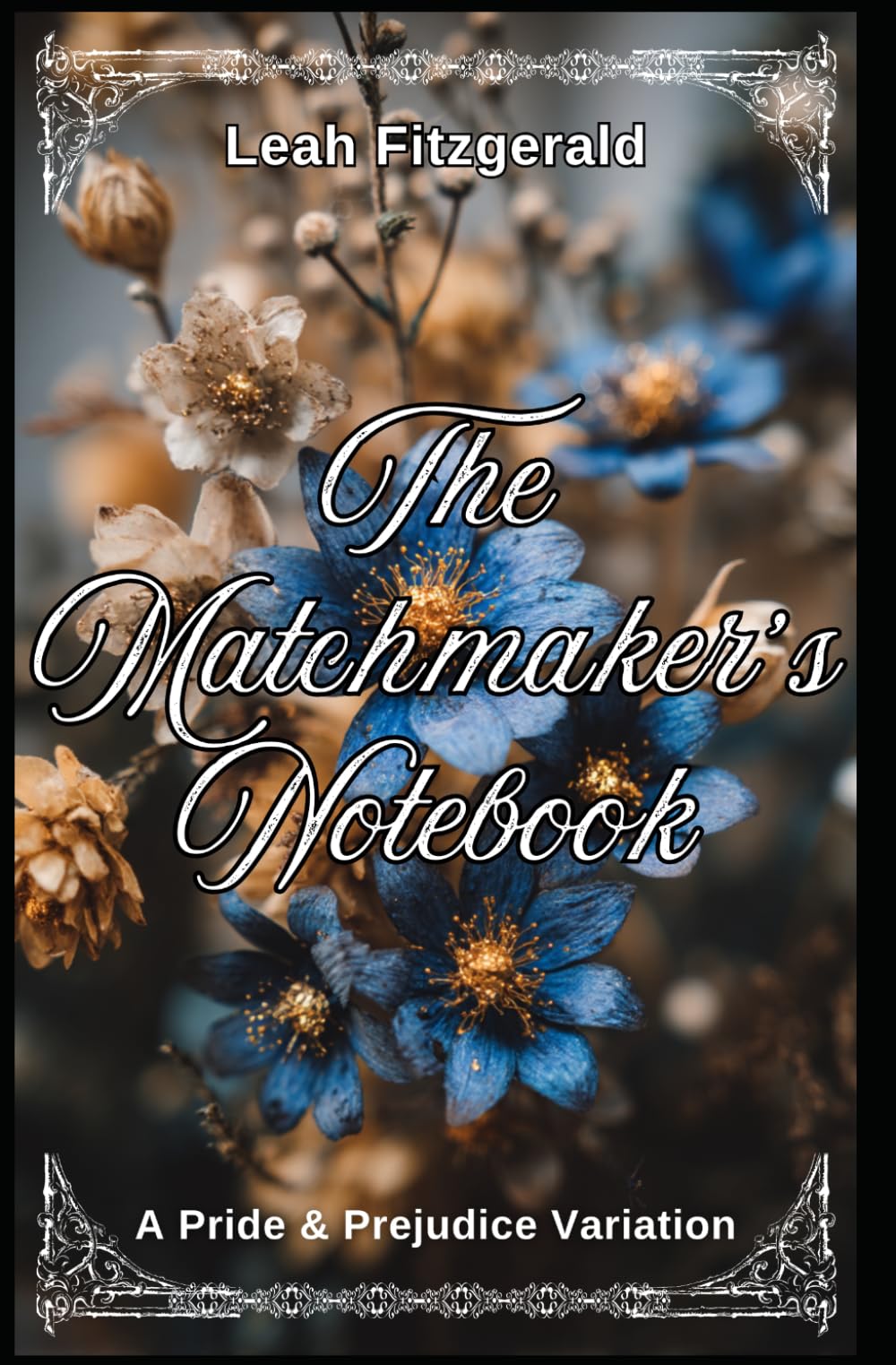 The Matchmaker’s Notebook: A Pride and Prejudice Variation (Kitty Bennet's Principles of Courtship)