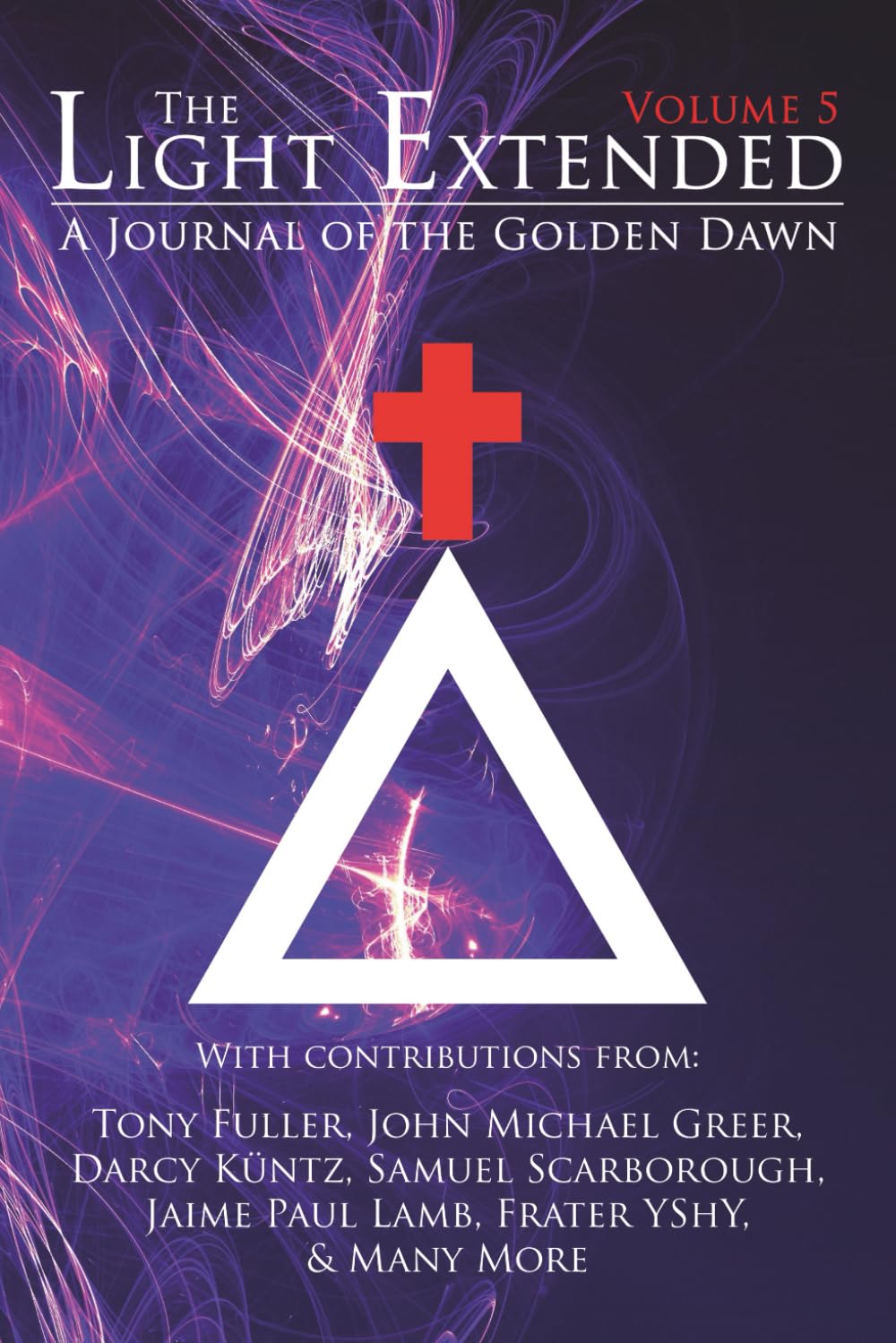 The Light Extended: A Journal of the Golden Dawn (Volume 5)