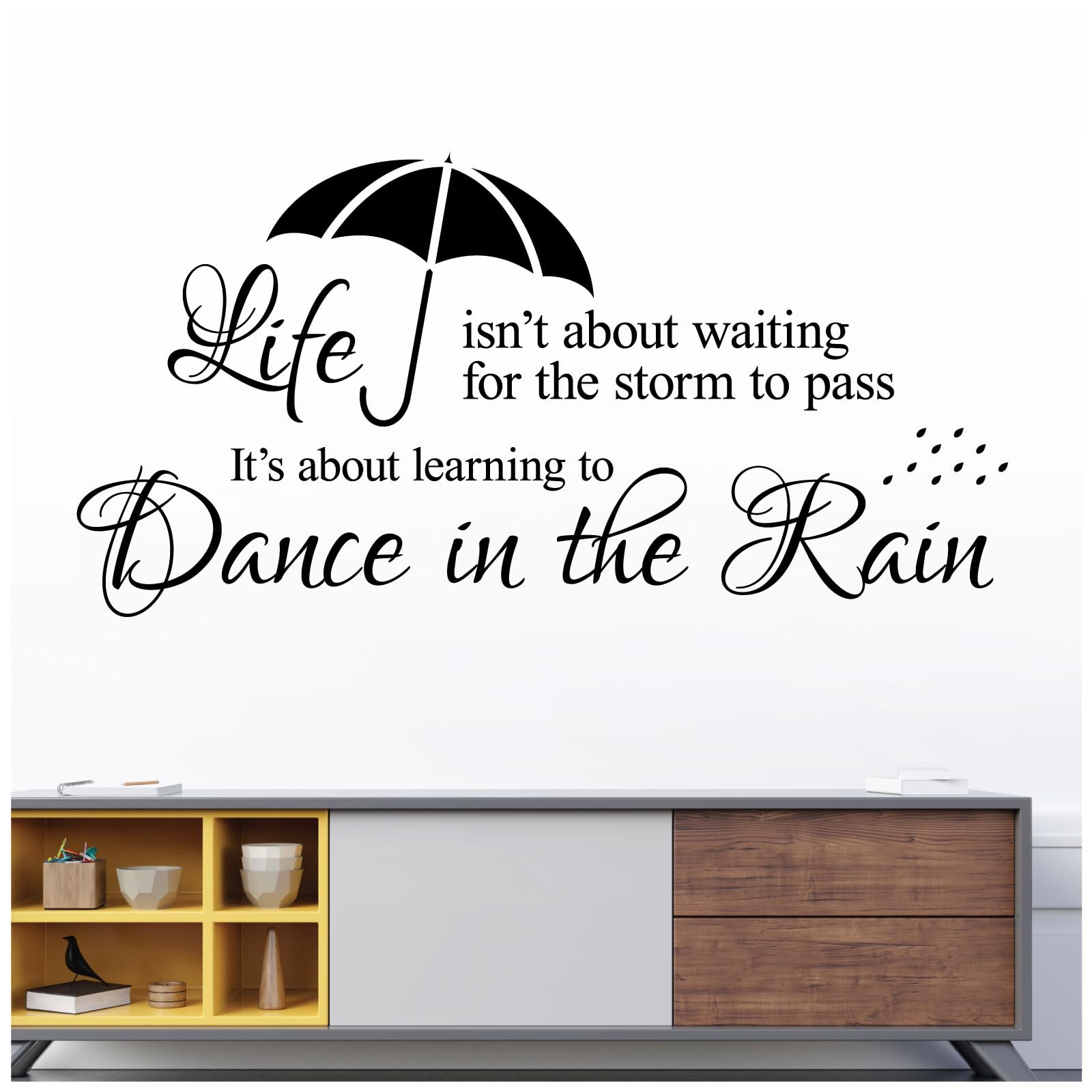 Life Isn't About Waiting for The Storm to Pass. It's About Learning to Dance in The Rain - Decal Wall Sticker Motivational Quote [Large] [Black]