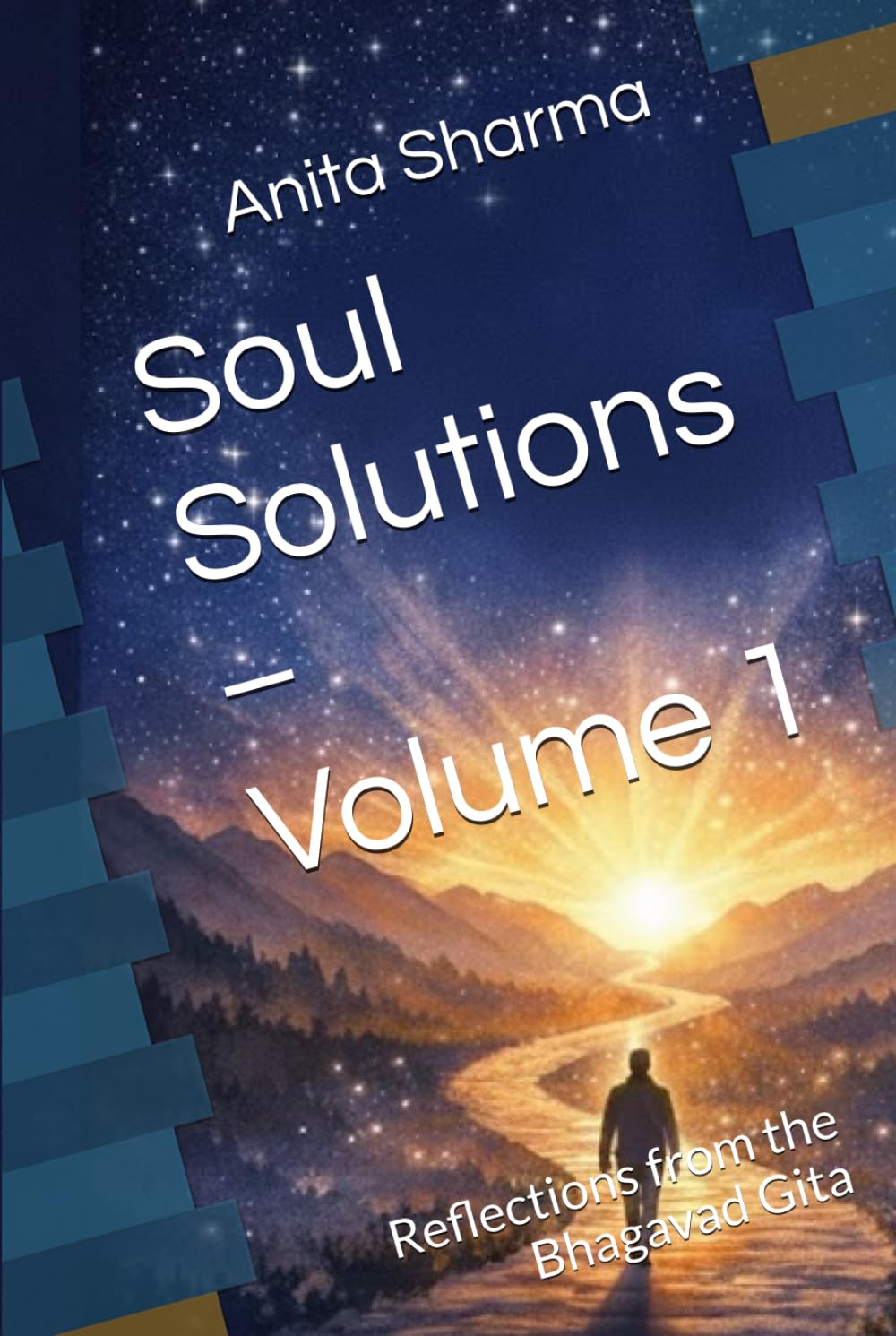 Soul Solutions – Volume 1: Reflections from the Bhagavad Gita