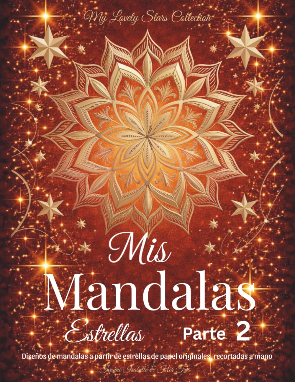 Mis Mandalas Estrellas - Parte 2: Diseños de mandalas a partir de estrellas de papel originales, recortadas a mano