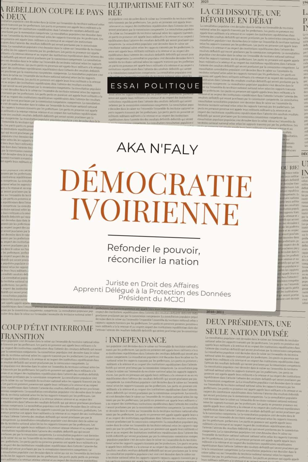 Démocratie ivoirienne: Refonder le pouvoir, réconcilier la nation