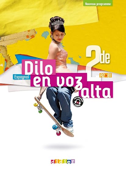 Dilo en Voz Alta Espagnol 2De A2-B1 : Nouveau Programme