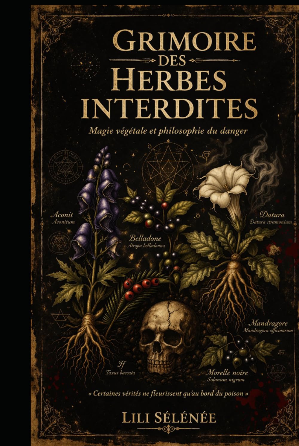 Grimoire des Herbes Interdites: Magie végétale et philosophie du danger