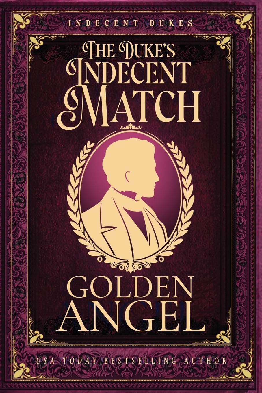 The Duke's Indecent Match: 2 (Indecent Dukes)