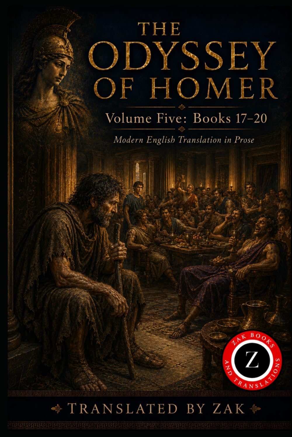 The Odyssey of Homer: A Modern English Translation: Volume 5: Books 17–20, The Beggar in the Palace (Easy to Read Prose)