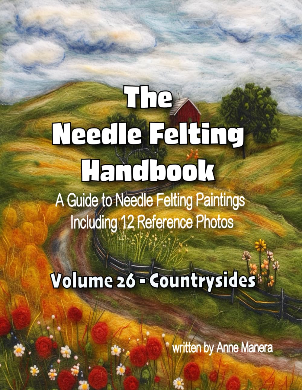 The Needle Felting Handbook Volume 26 Countrysides