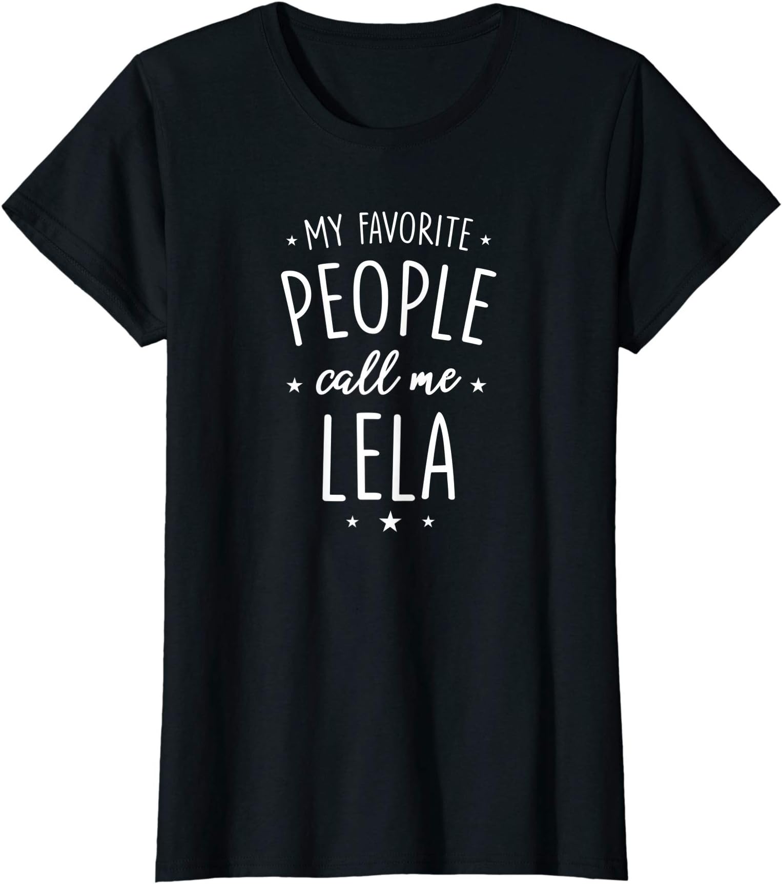 Lela Shirt Gift: My Favorite People Call Me Lela T-ShirtOEKO-TEX STANDARD 100