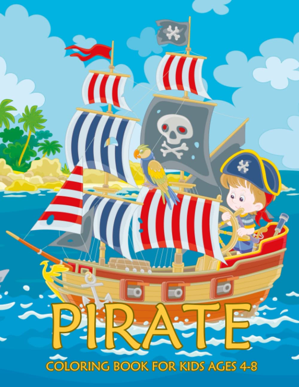 Pirate Coloring Book for Kids Ages 4-8: Fun & Easy Pirate Colouring Sheets