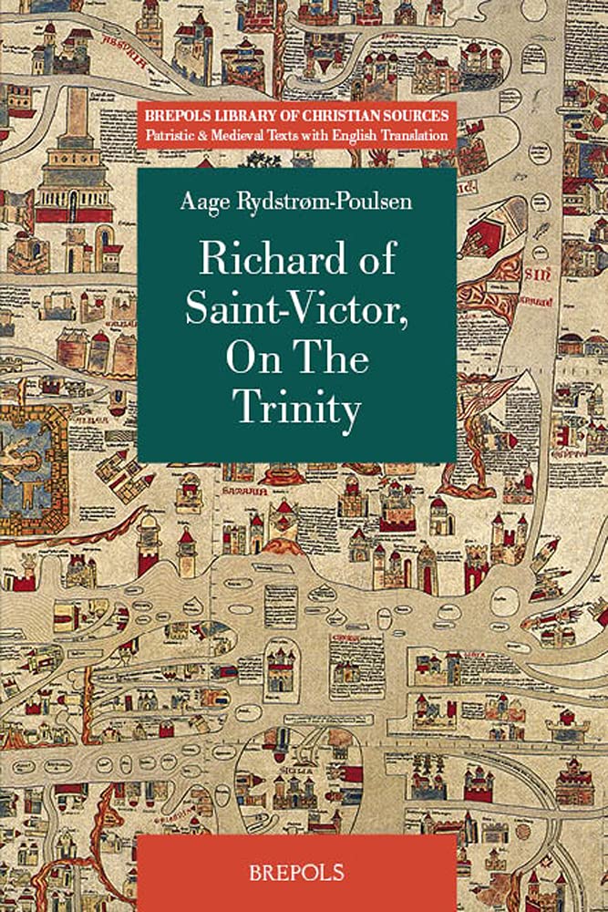 Richard of Saint-Victor on the Trinity: Prologue and Six Books: 4 (Brepols Library of Christian Sources, 4)