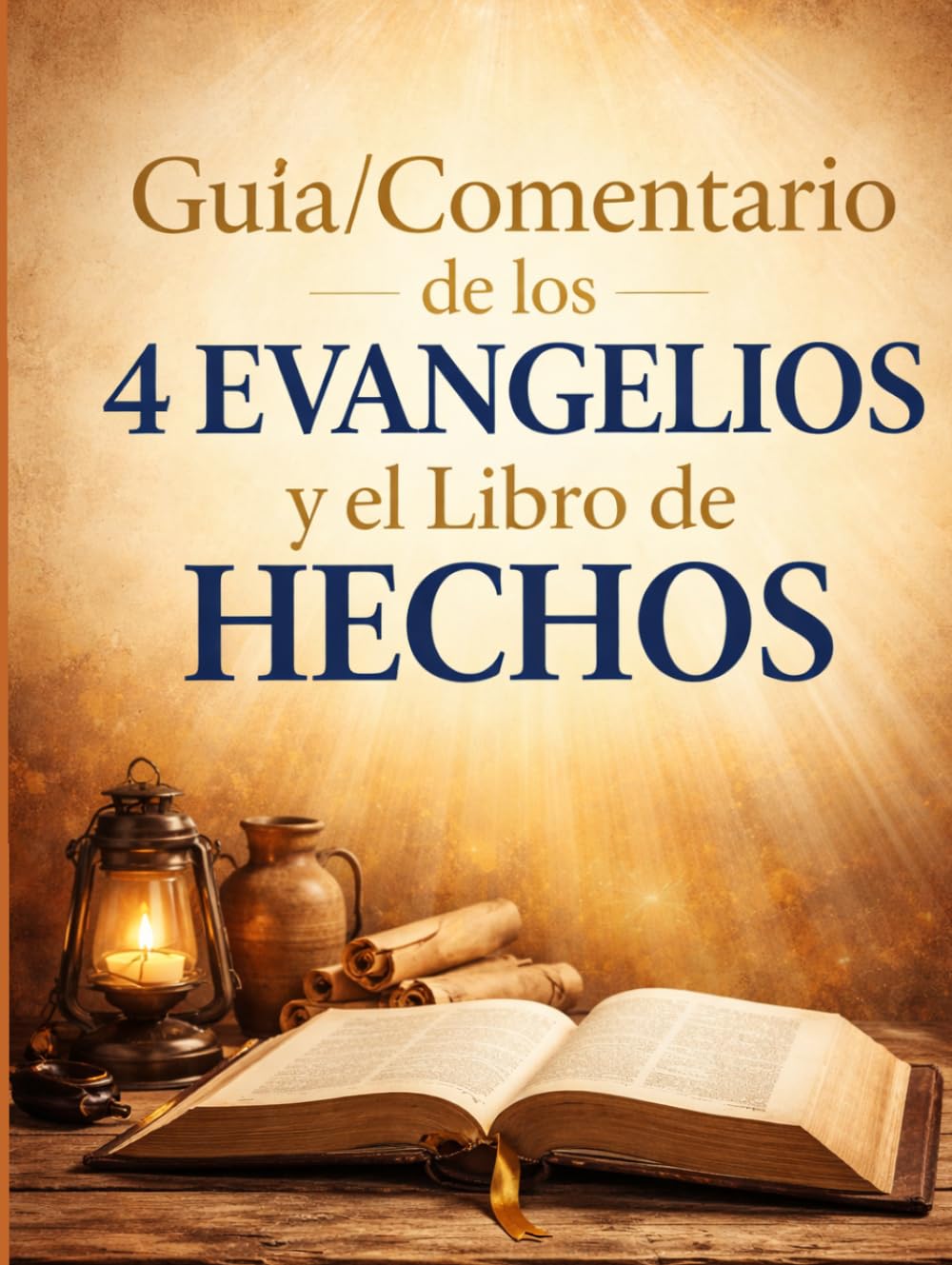 Guia/ Comentario de los 4 evangelios y el libro de Hechos: guia/comentario