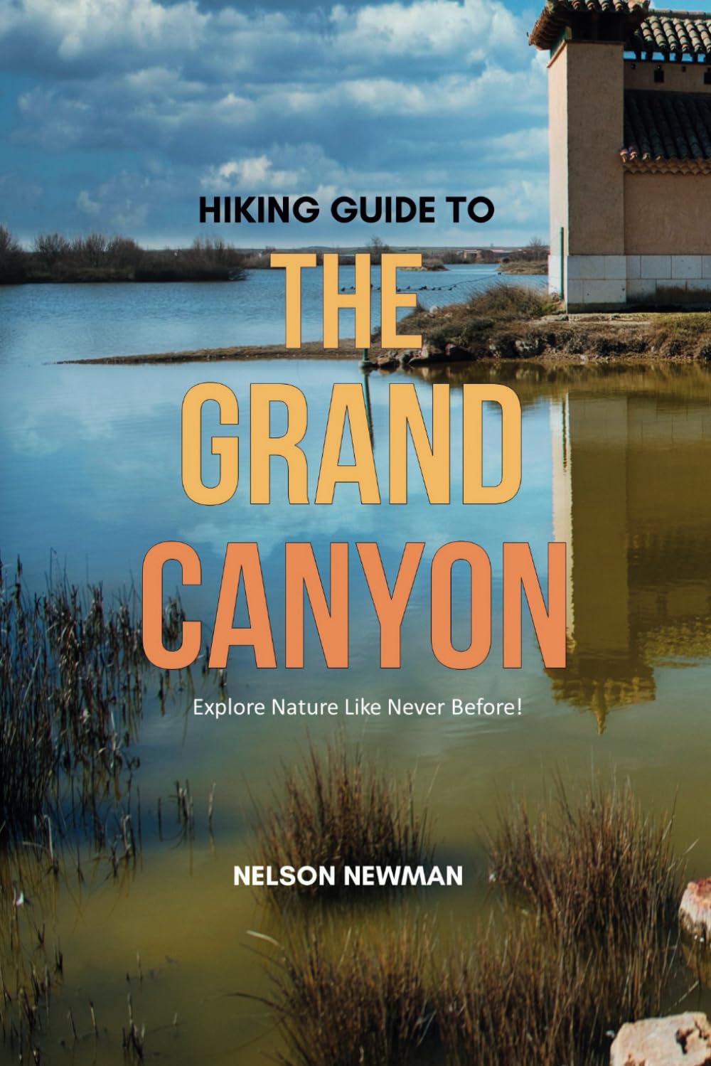 Hiking Guide To The Grand Canyon: Your Pathway to Adventure! (Top Hiking Destinations and Trails)