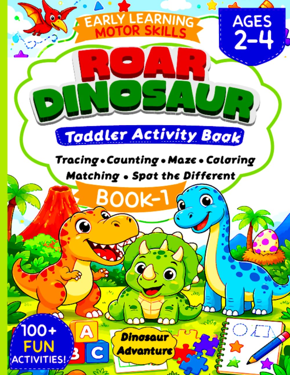 Roar Dinosaur Toddler Activity Book: Tracing, Counting, Matching Games, Simple Mazes, Spot the Difference & Coloring Pages for Toddlers | Ages 2-4