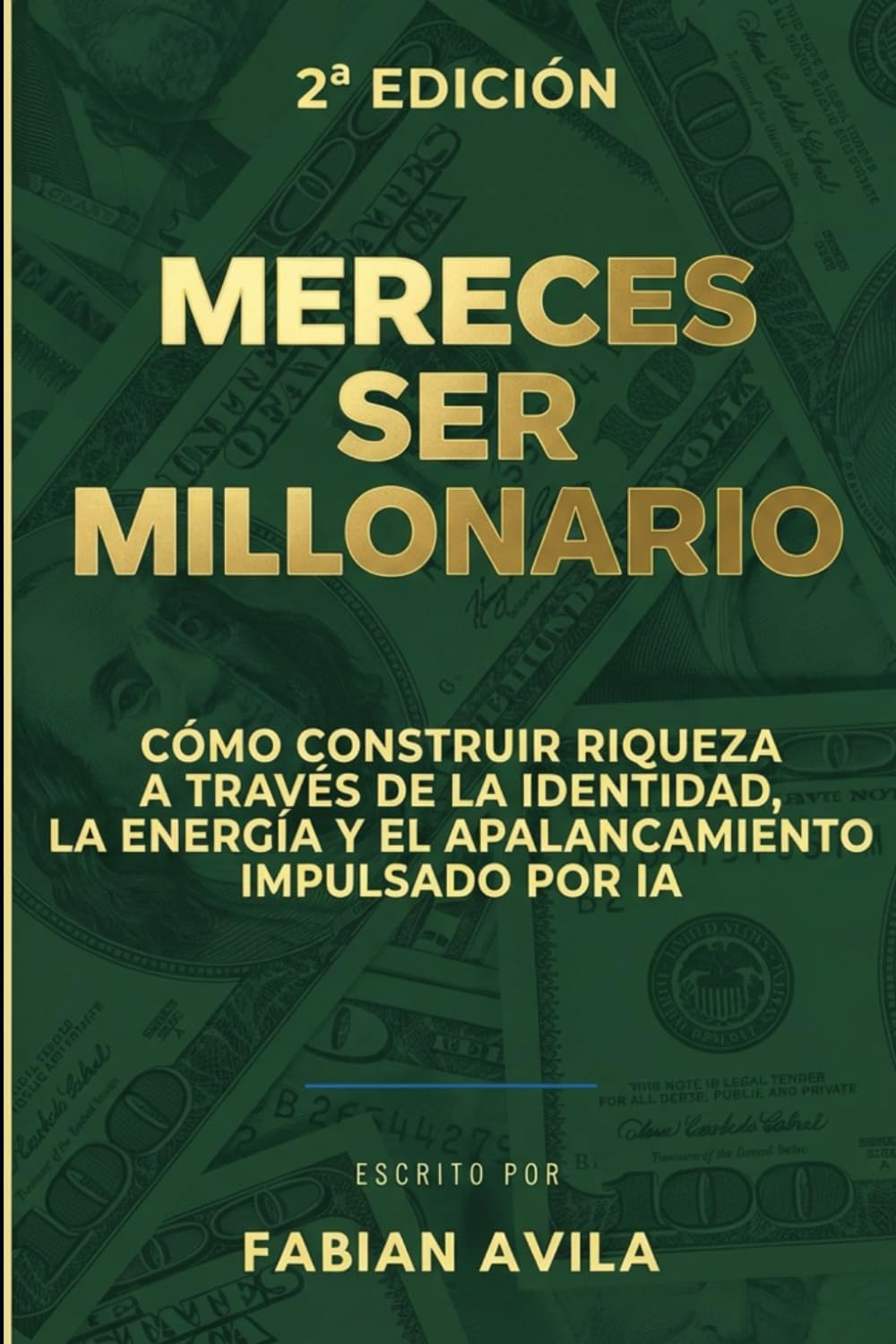 Mereces Ser Millonario: Cómo Construir Riqueza a través de Identidad, Energía y Apalancamiento con IA (The Millionaire Identity Series)