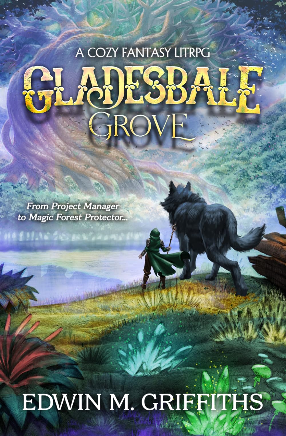 Gladesbale Grove: A Low-Stakes Cozy Fantasy LitRPG