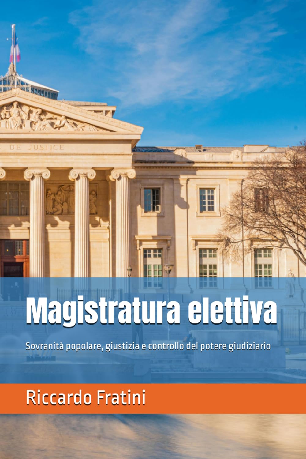 Magistratura elettiva: Sovranità popolare, giustizia e controllo del potere giudiziario