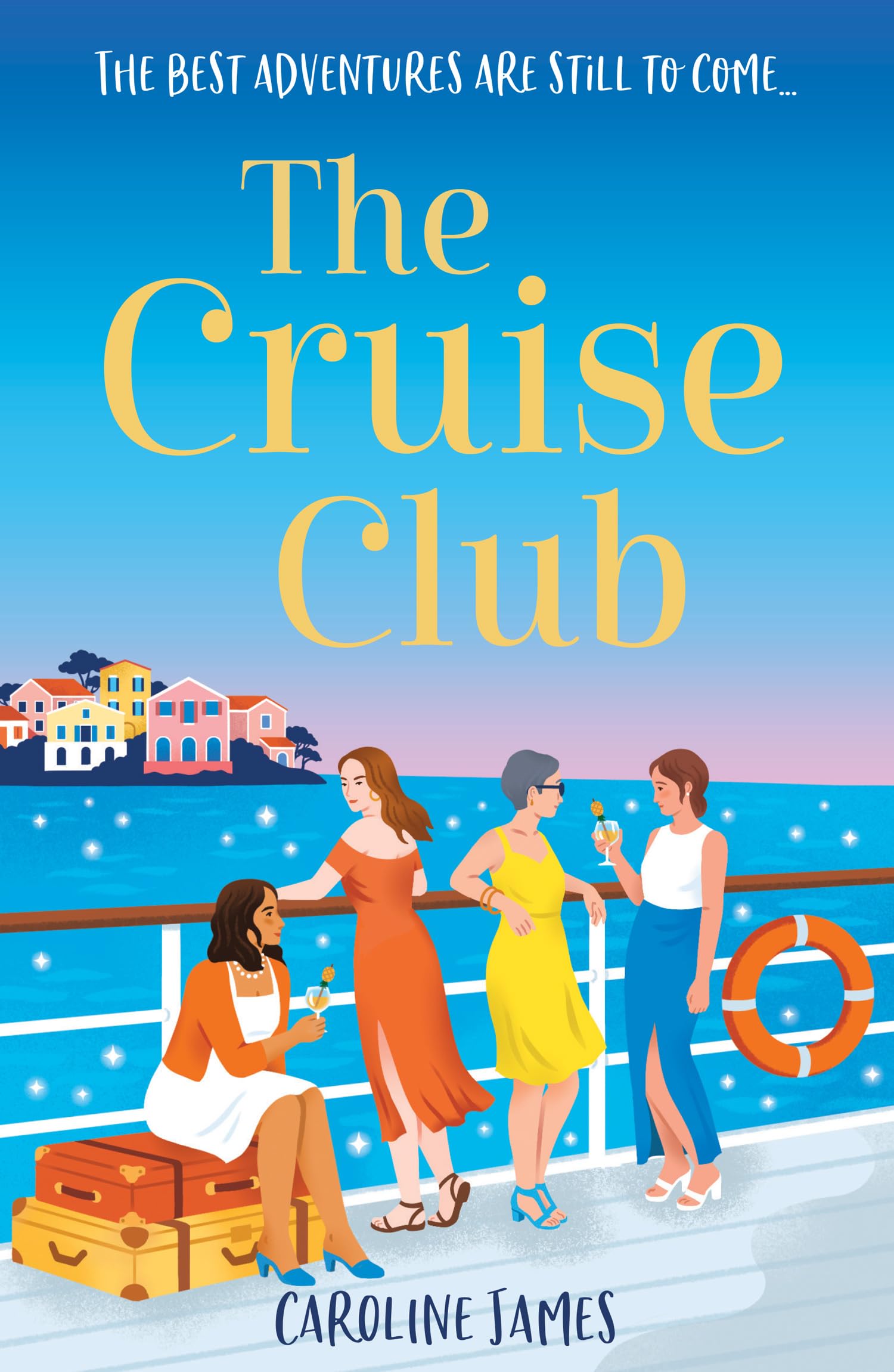 The Cruise Club: Escape for summer on a holiday like no other in a sizzling new romance for 2025 from the #1 bestseller, filled with sunshine, romance and just a little bit of mischief!