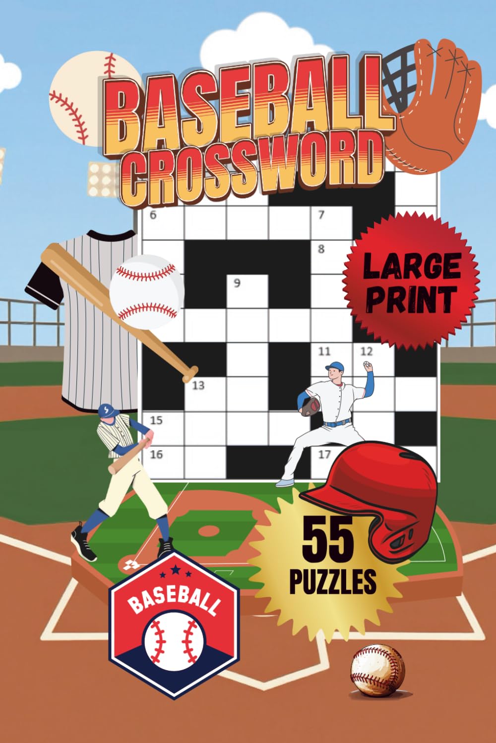 BASEBALL CROSSWORD PUZZLE|55 PUZZLES, 6x9"|DETAILED FRONT& BACK COVER|LARGE PRINT|SPORTS THEMED PUZZLE BOOK |110 PAGES: SOLUTIONS INCLUDED: PERFECT ... ADULTS & KIDS (Cognitive Wellness Puzzles)