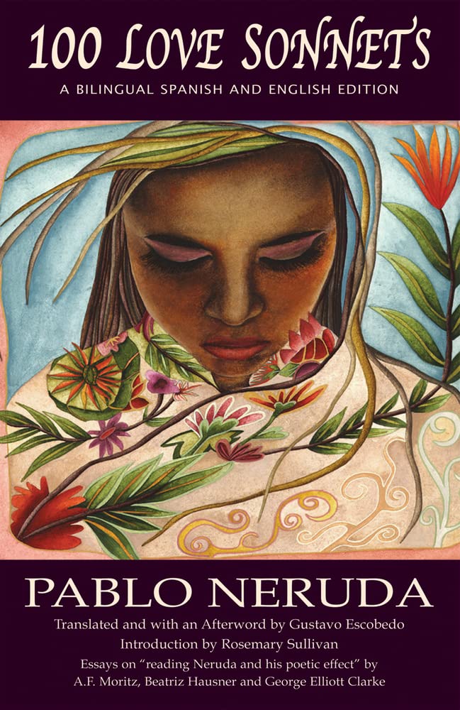 100 Love Sonnets: A Bilingual Spanish and English Edition (Exile Classics series)