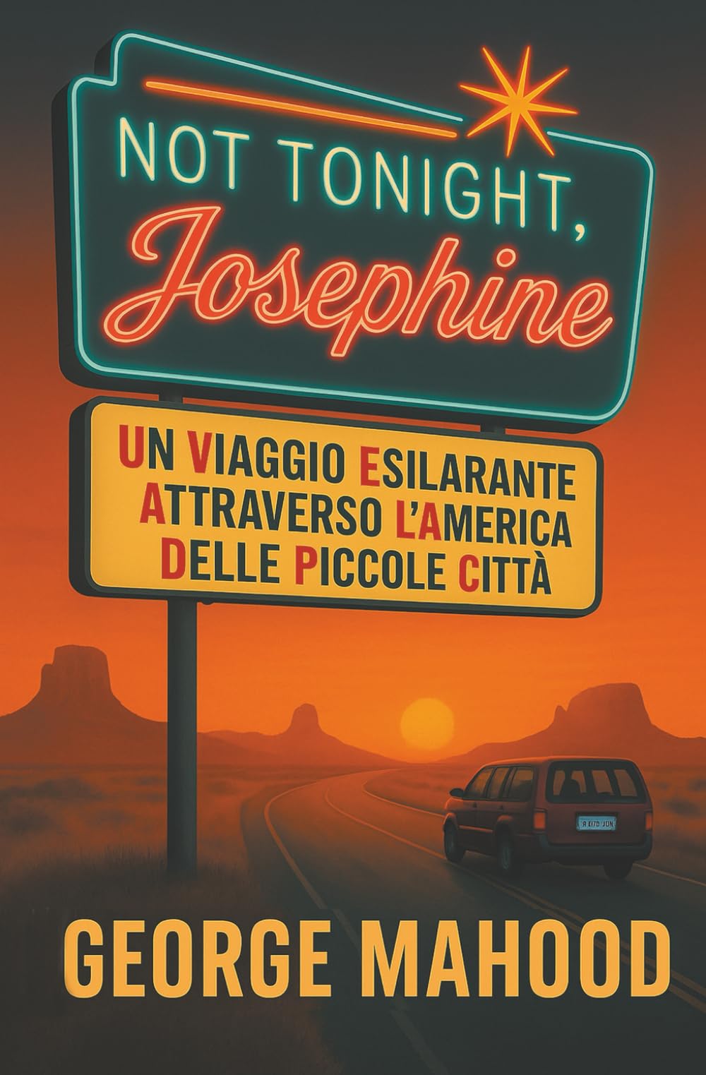 Not Tonight, Josephine: Un viaggio esilarante attraverso l’America delle piccole città