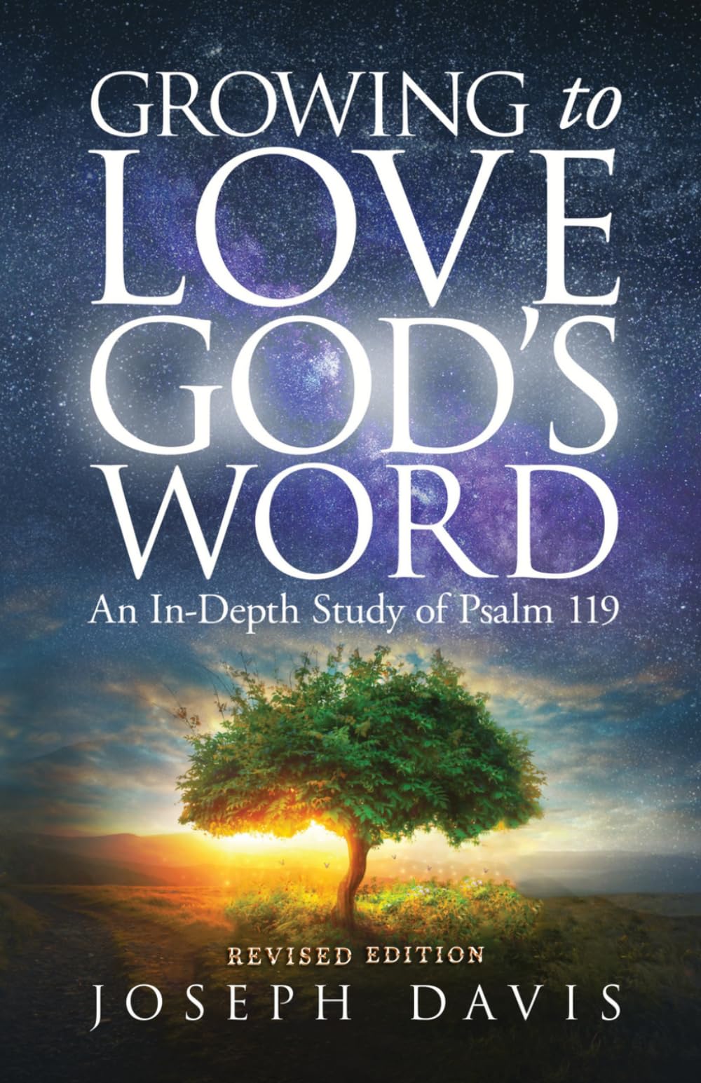 Growing to Love God's Word: An In-Depth Study of Psalm 119