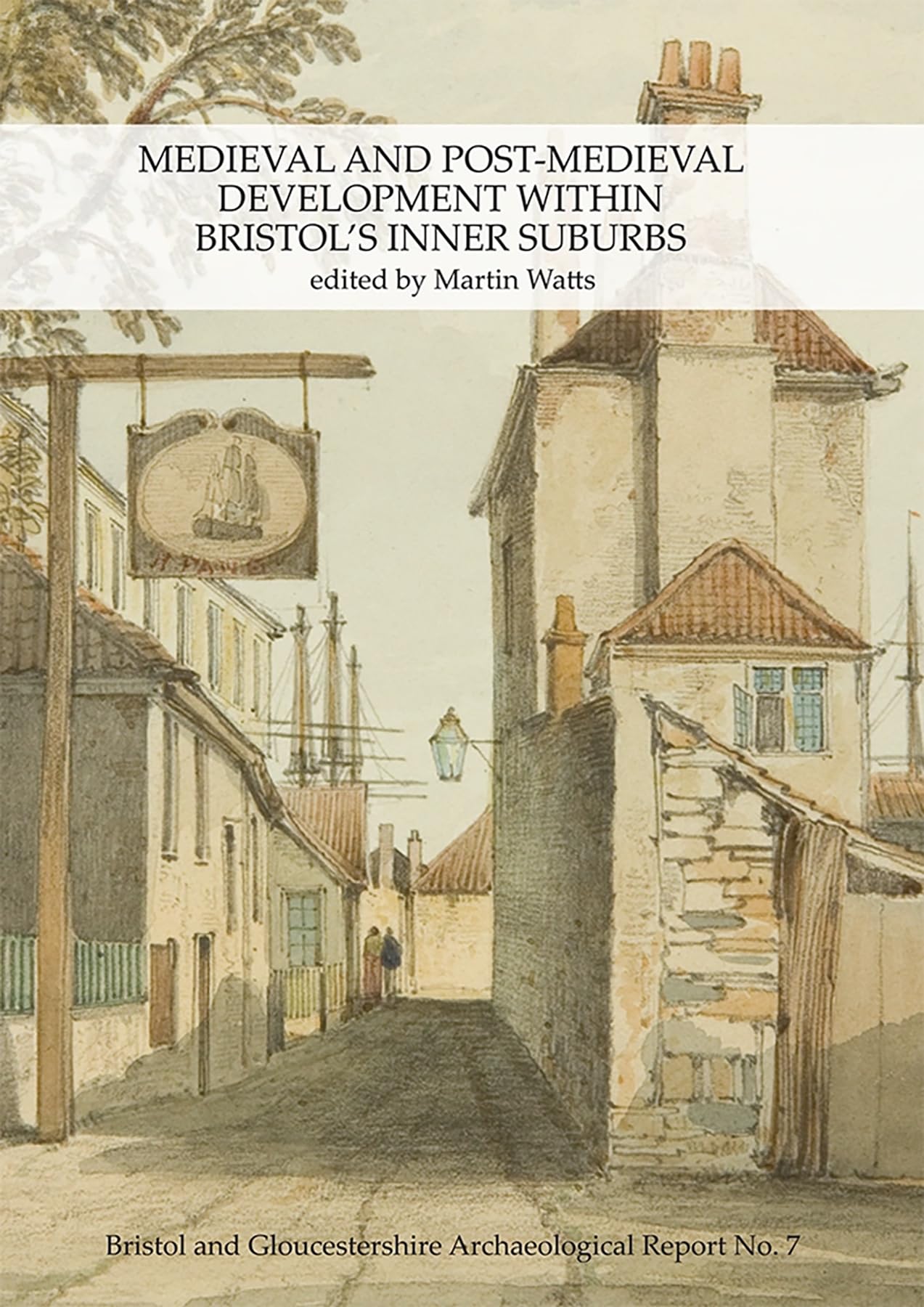 Bristol and Gloucestershire Archaeological Report: Medieval and Post-Medieval...