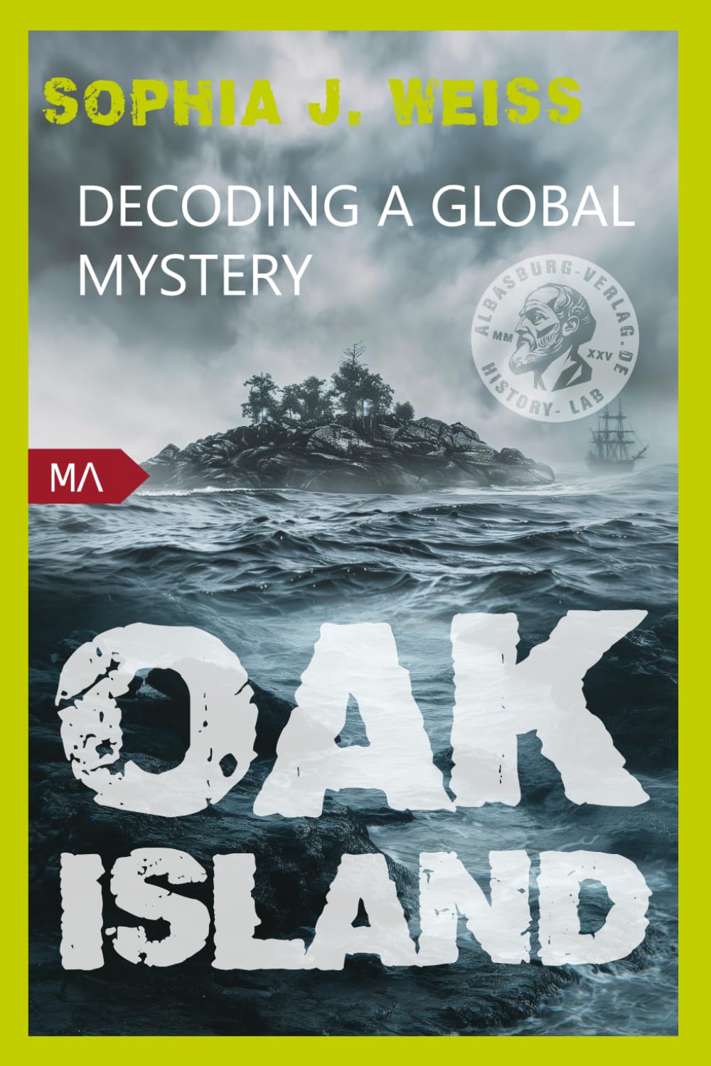Oak Island — Decoding a Global Mystery: English Edition