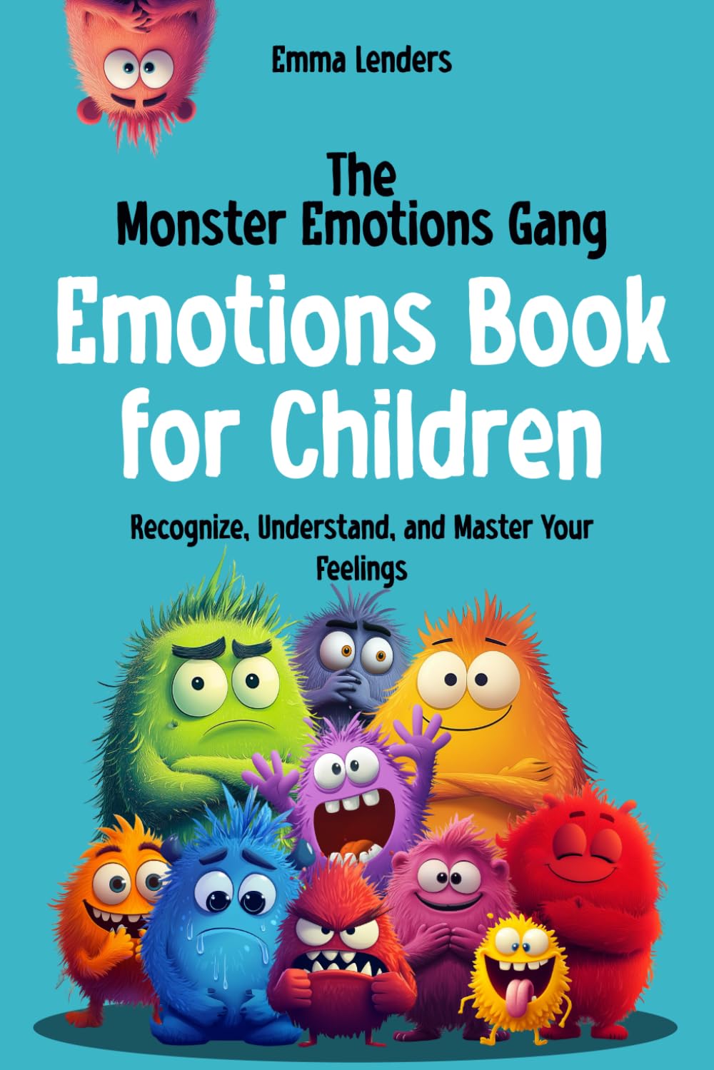The Monster Emotions Gang - Emotions Book for Children: Recognize, Understand, and Master Your Feelings