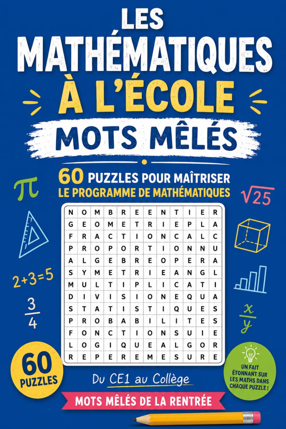 Les Mathématiques à l'École: Mots Mêlés | 60 Puzzles pour Maîtriser le Programme de Mathématiques (Mots Mêlés de la Rentrée)