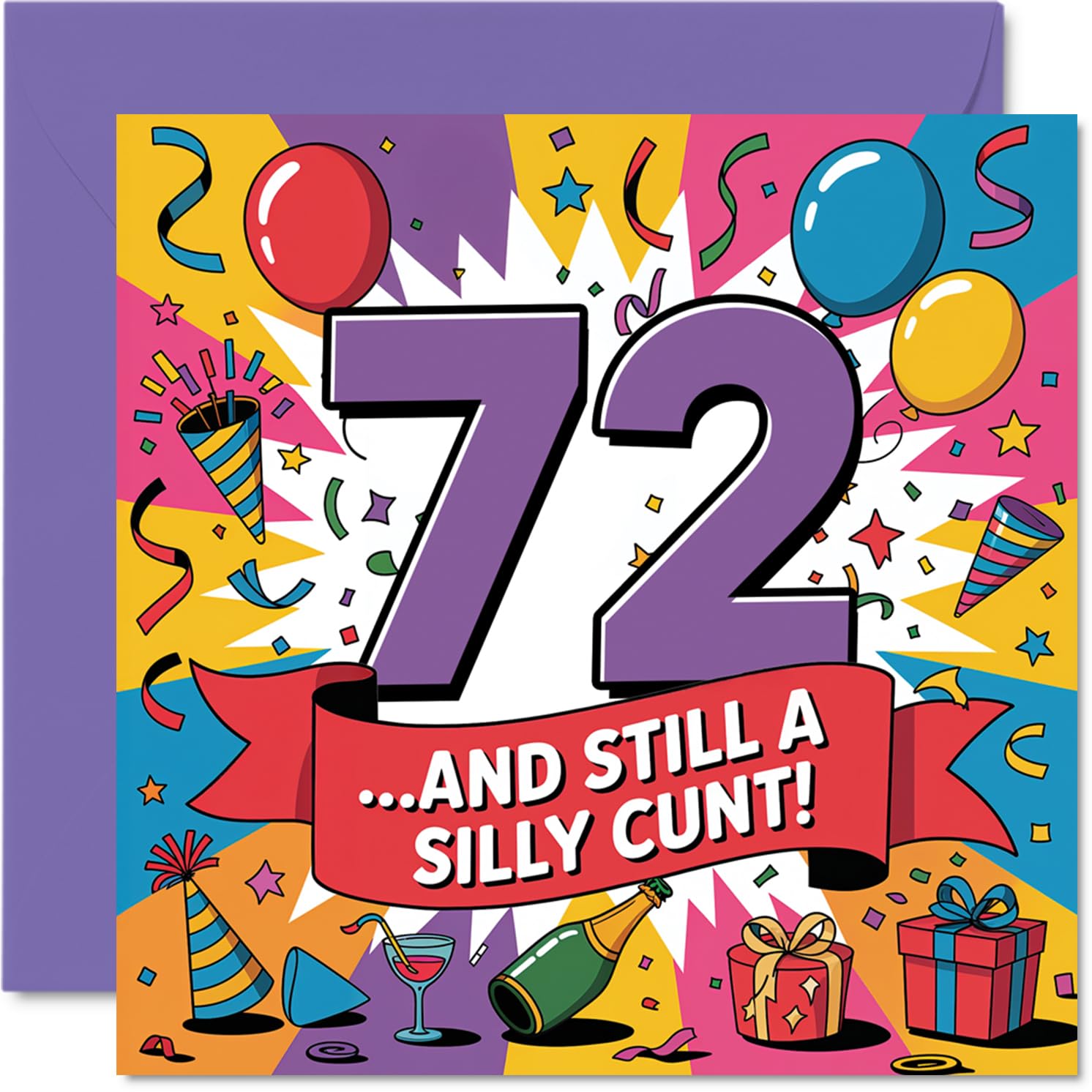 Cheeky 72nd Birthday Card - Bold Laughs for Their Big 7-2 - Vibrant Graphics with Tongue-in-cheek Slogan - 145mm Square, Envelope Included