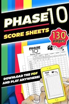 Phase10 Score Sheets - 131 LargePrint Pages | Rules, Tips, 10 Game Variations | Bonus PDF Included | Travel Size 6x9 Score Pad Track Phase10 Like a ... Perfect for Travel, Game Nights, Family