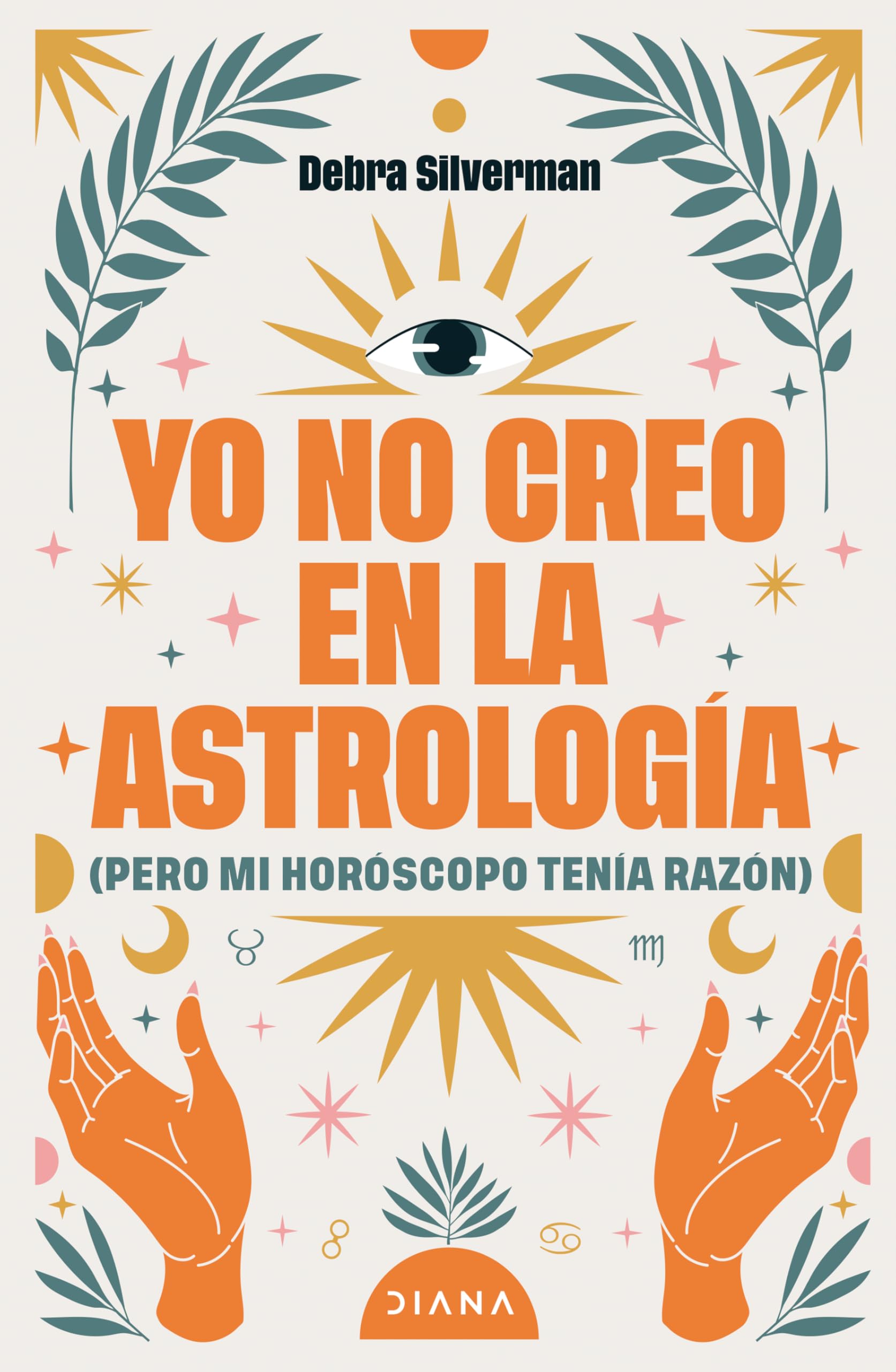 Yo No Creo En La Astrología (Pero Mi Hosróscopo Tenía Razón) / I Don't Believe in Astrology