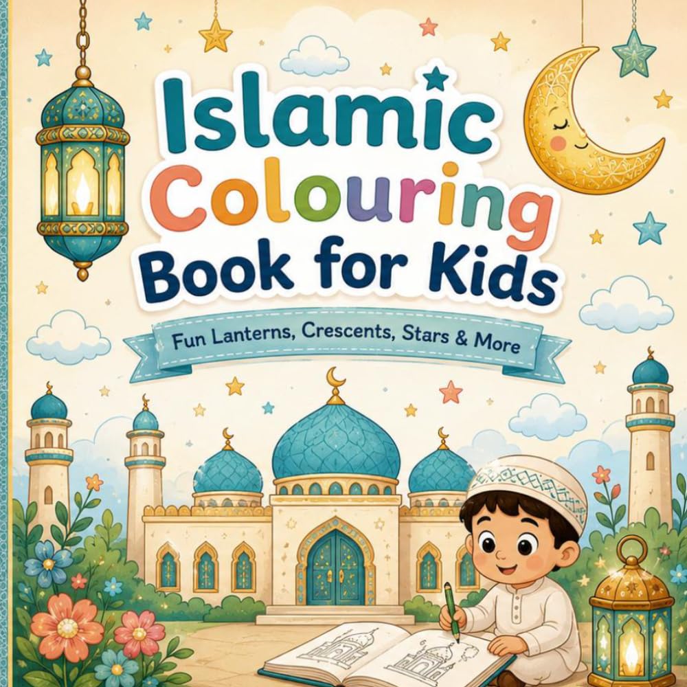 Islamic Colouring Book for Kids: Eid, Scenes, Fun Lanterns, Crescents, Stars, Mosques, Prayer Mats & More