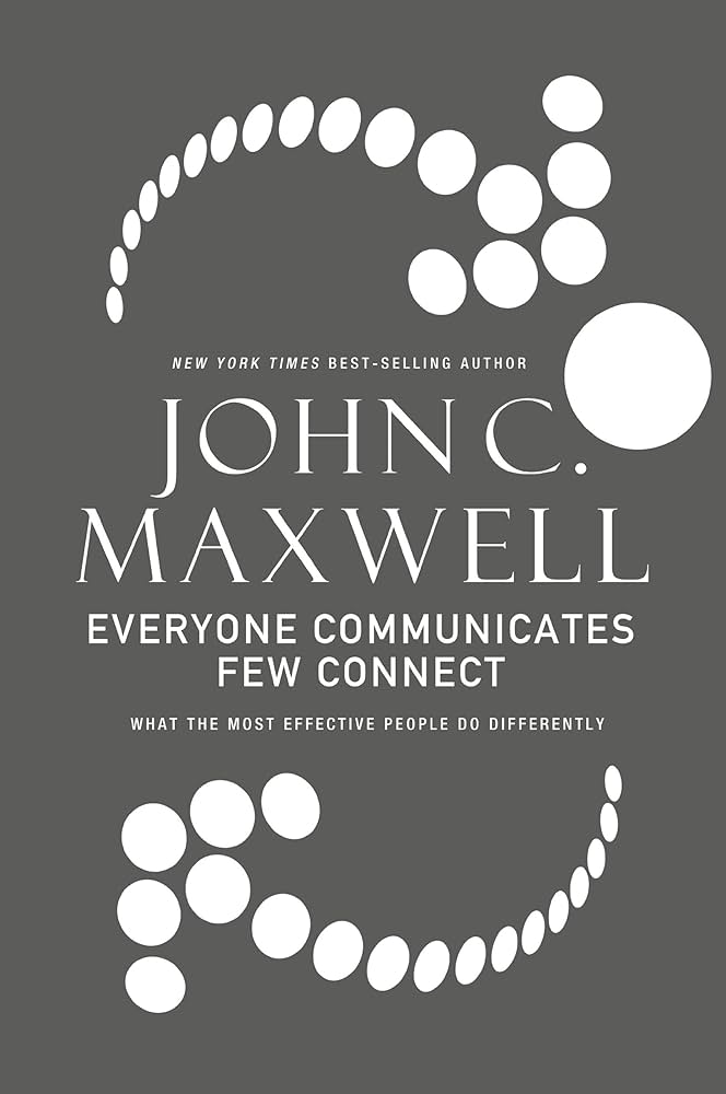 Resensi Buku: Everyone Communicates, Few Connect karya John C. Maxwell - Pengantar Buku Everyone Communicates, Few Connect
