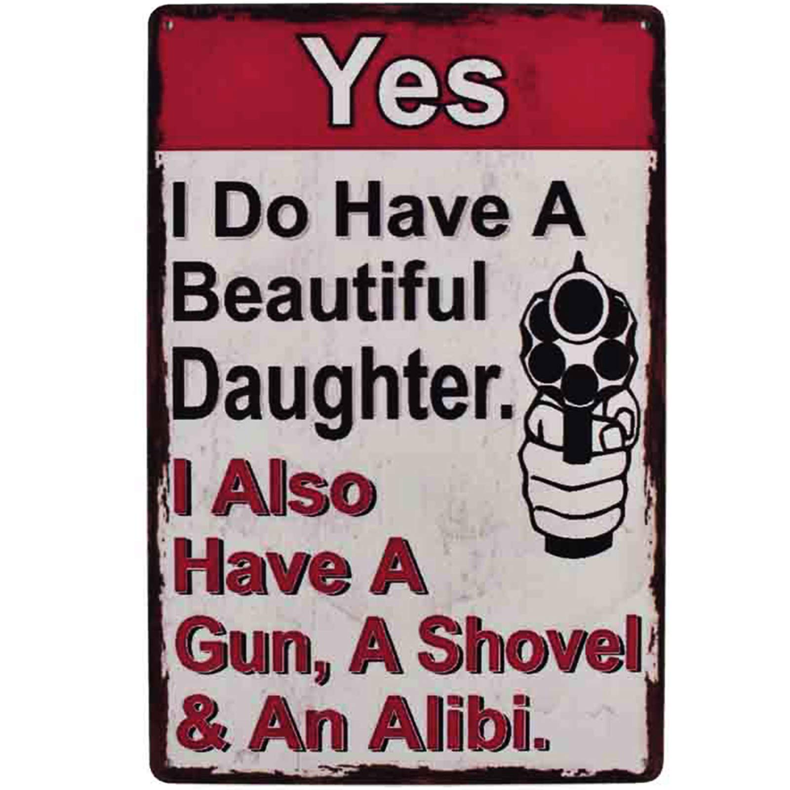 Flytime Yes I Do Have A Beautiful Daughter Also A Gun Shovel & Alibi Funny Signs for Garages, Living Rooms, Bedroom Retro Wall Decor Art Size 8X12Inch