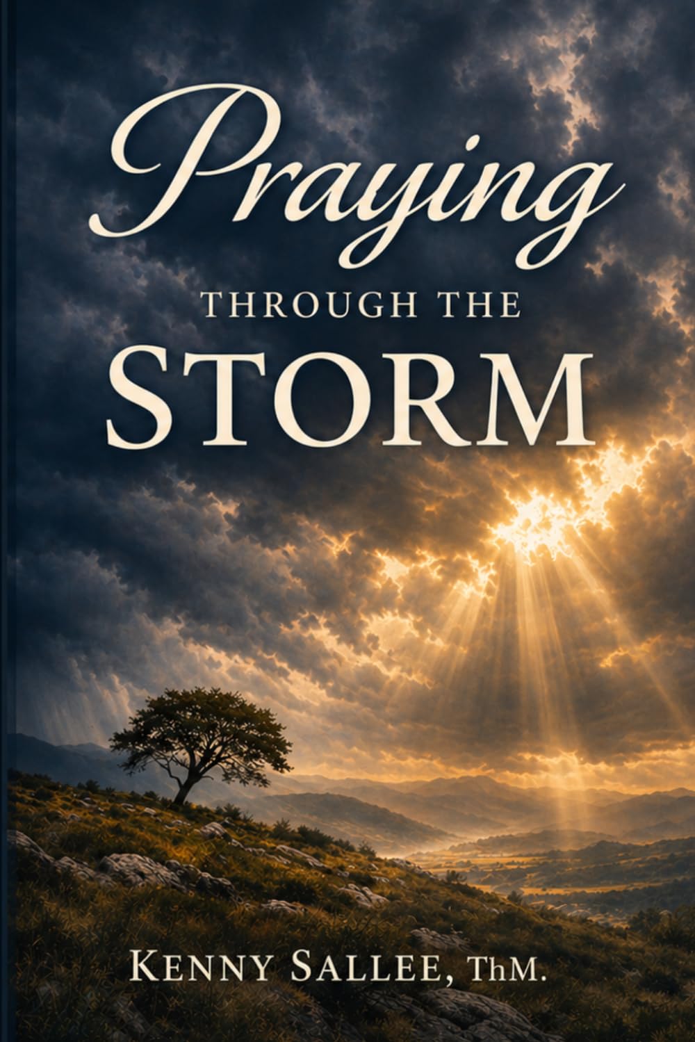 Praying Through the Storm: A Pastoral Theology of Prayer from the Psalms (Pastoral Theology for the Life of Faith)