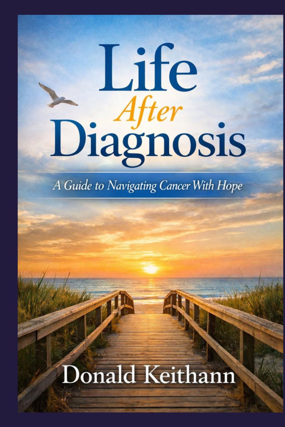 Life After Diagnosis: A Guide to Navigating Cancer With Hope      Paperback – Large Print, April 4, 2026