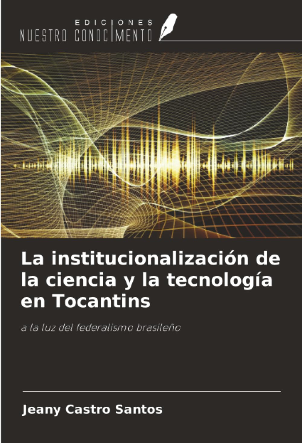 La institucionalización de la ciencia y la tecnología en Tocantins: a la luz del federalismo brasileño