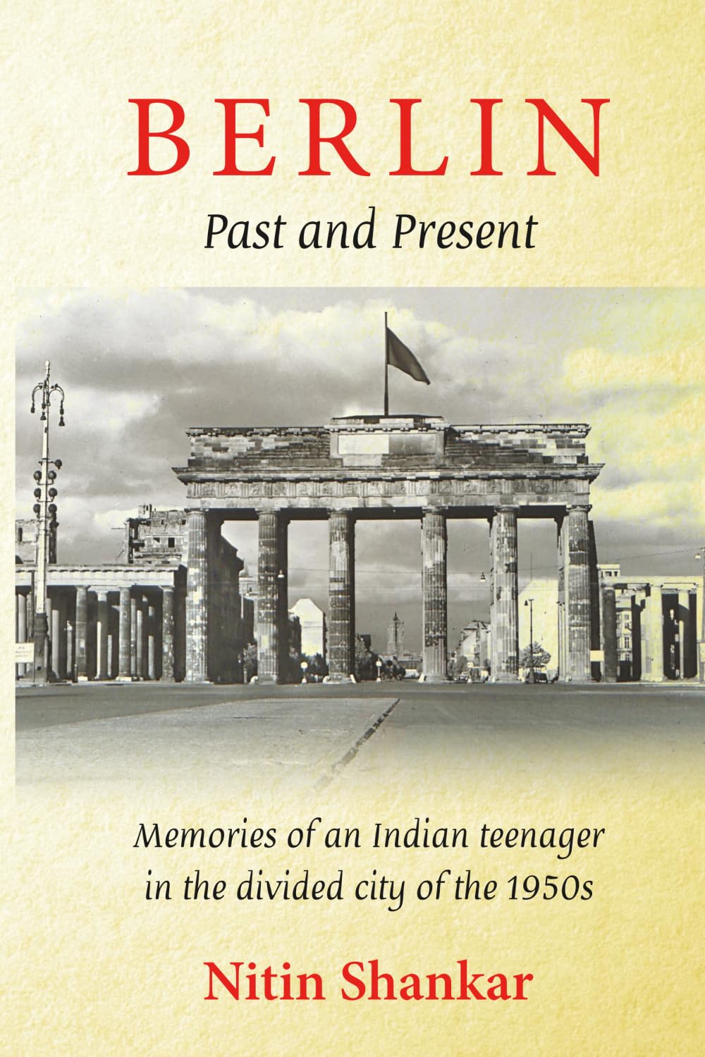 BERLIN - Past and Present: Memories of an Indian teenager in the divided city of the 1950s