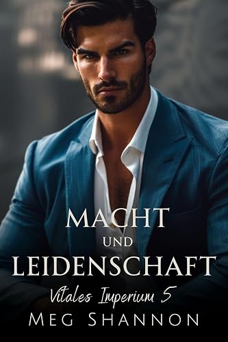 Macht und Leidenschaft (Vitales Imperium 5)