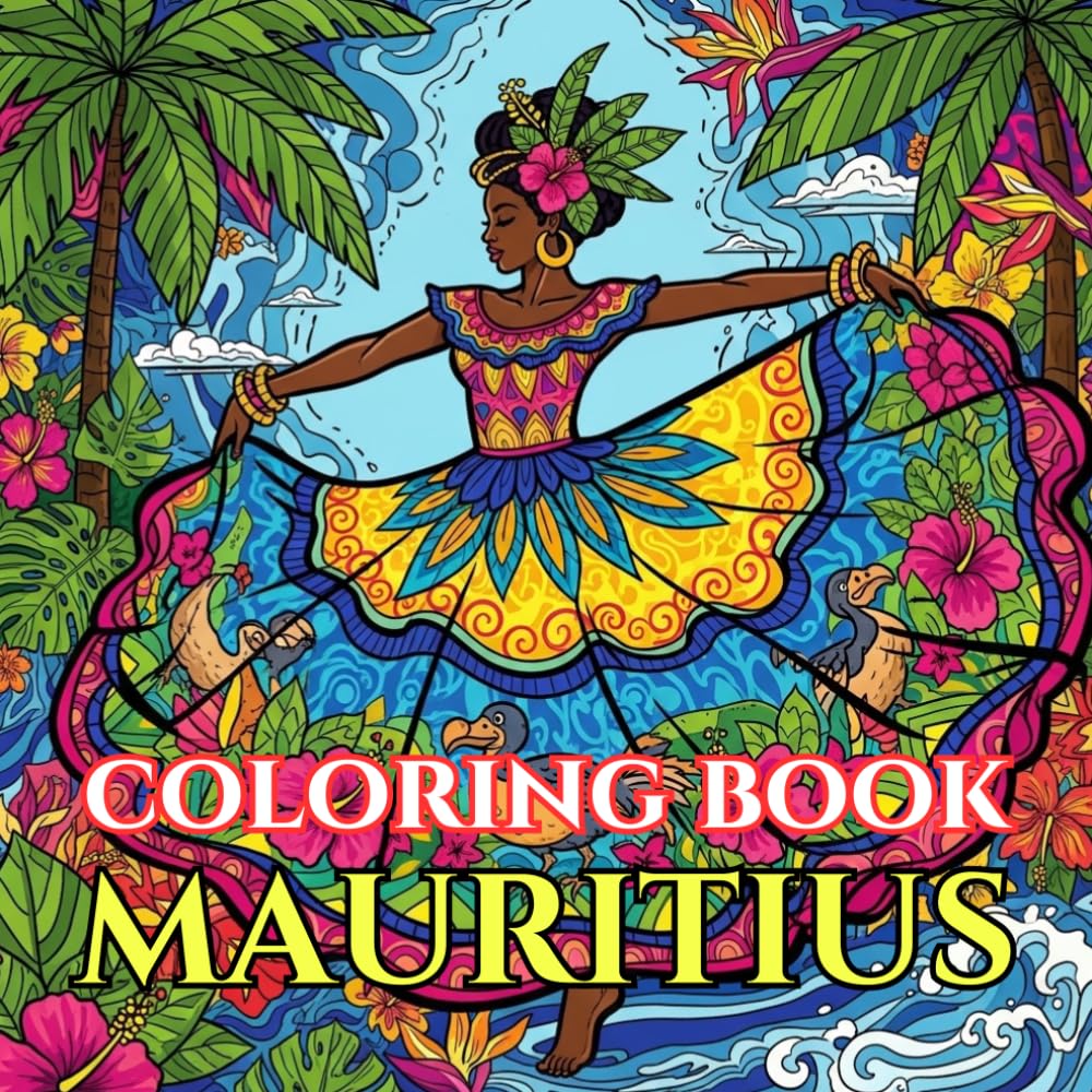 Mauritius Coloring Book for Adults: A Relaxing Island Journey Through Tropical Beaches, Cultural Traditions, and Exotic Wildlife | 50 Intricate ... Nature (Adult Coloring Book. World Series.)