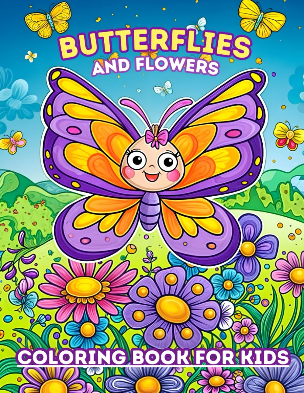 Butterflies and Flowers Colouring Book for Kids: Fun and Easy Coloring Pages of different Beautiful and cute Butterflies and Flowers. Perfect for Boys Girls ages 4-8