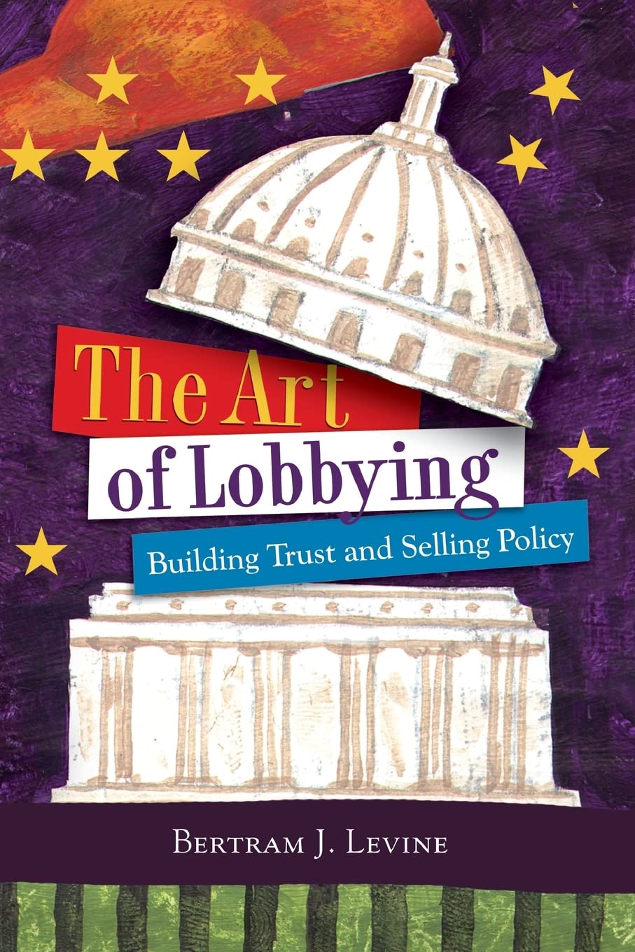 The Art of Lobbying: Building Trust and Selling Policy