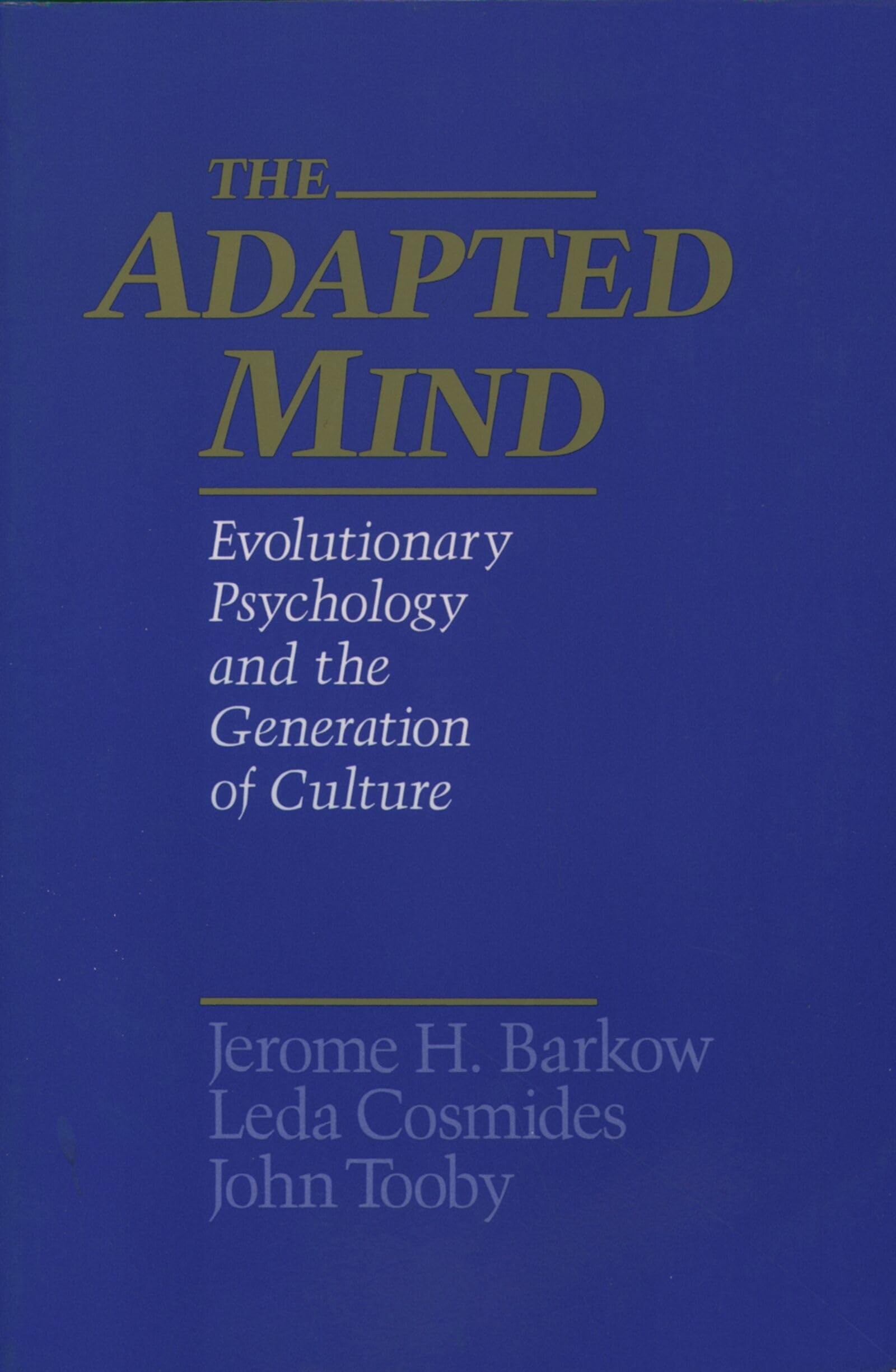 The Adapted Mind: Evolutionary Psychology and the Generation of