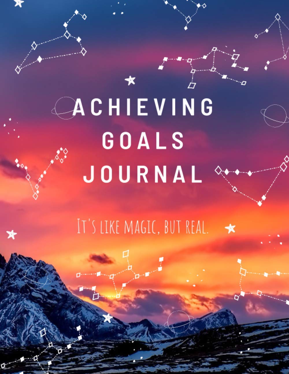 Achieving Goals Journal: It's like magic, but real.